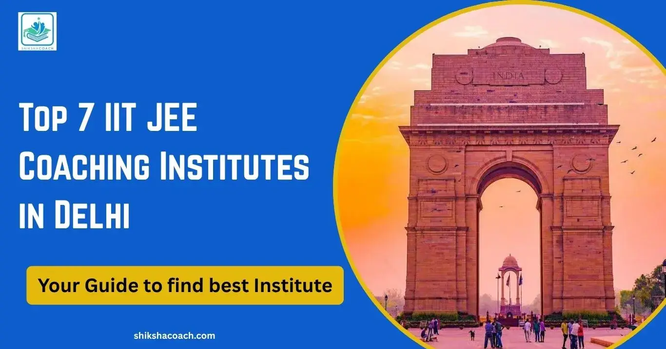 Best 7 IIT JEE Coaching in Delhi [Updated List]