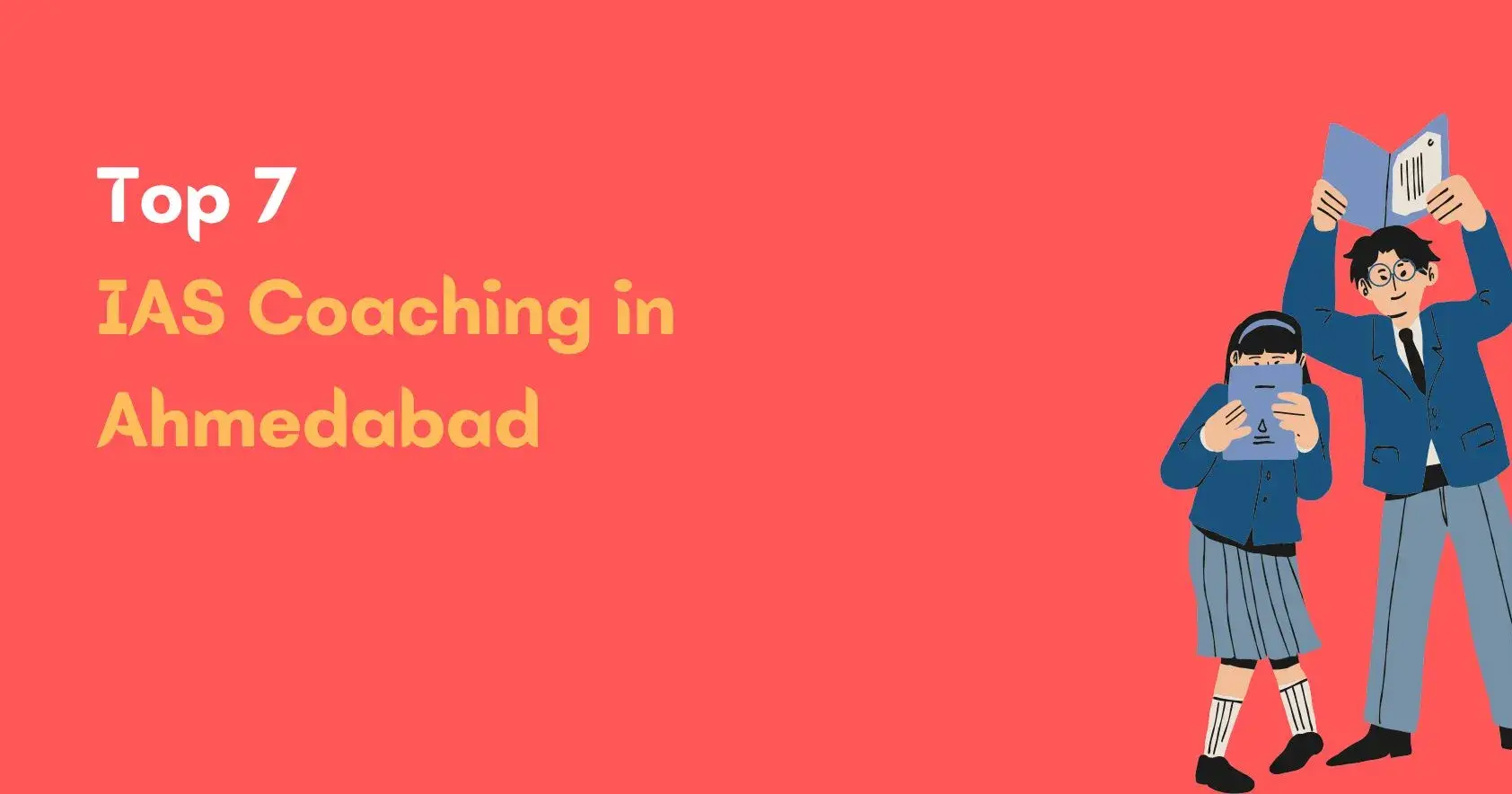 Top 7 IAS Coaching in Ahmedabad [Updated List]