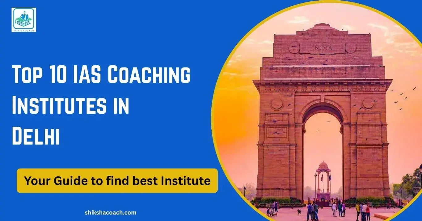 Best 10 IAS Coaching Institutes in Delhi (2025-26)