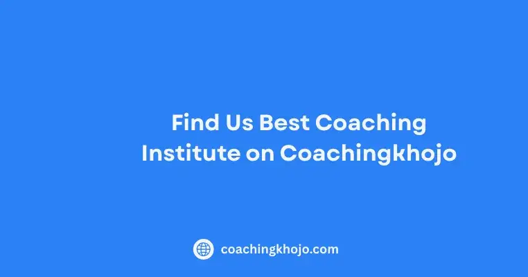 From Search to Success: How CoachingKhojo Helps Students Find the Perfect Coaching