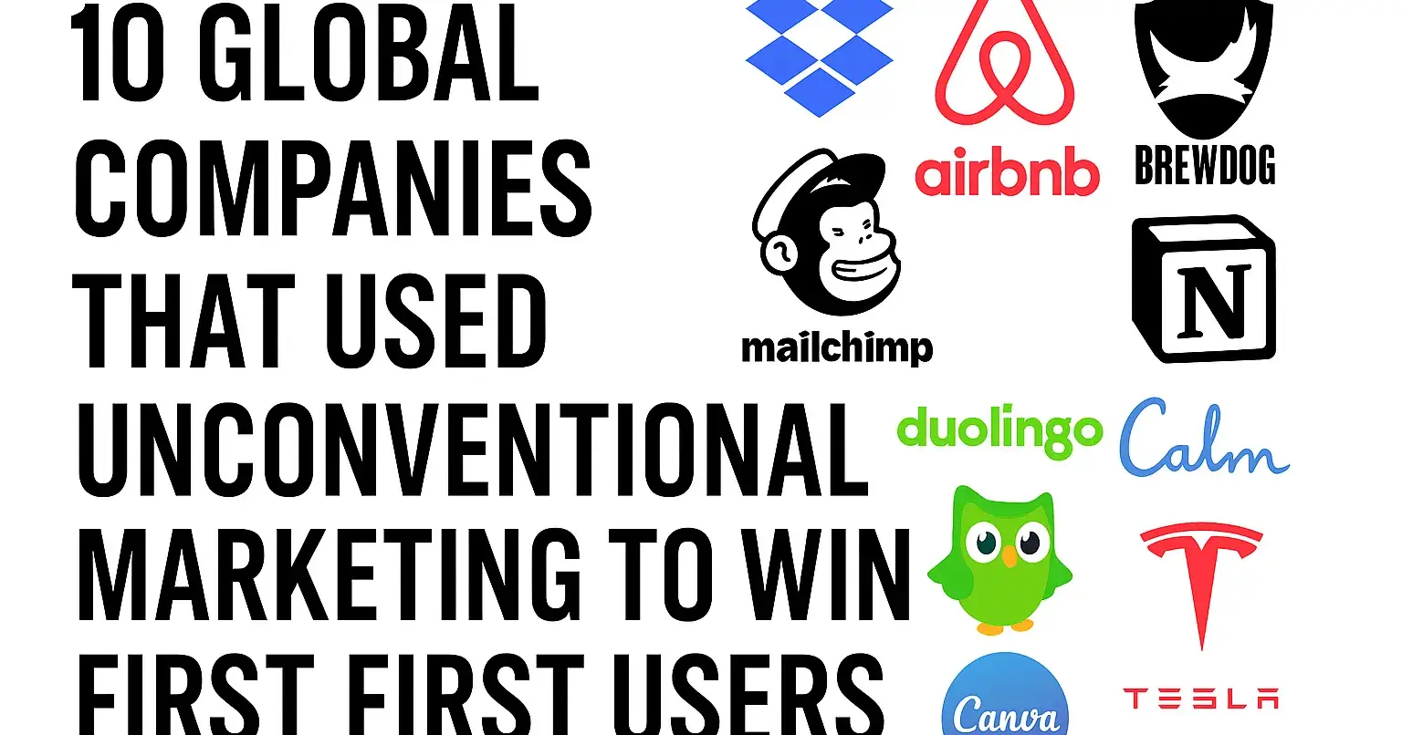 10 Global Companies That Used Unconventional Marketing to Win Their First Users