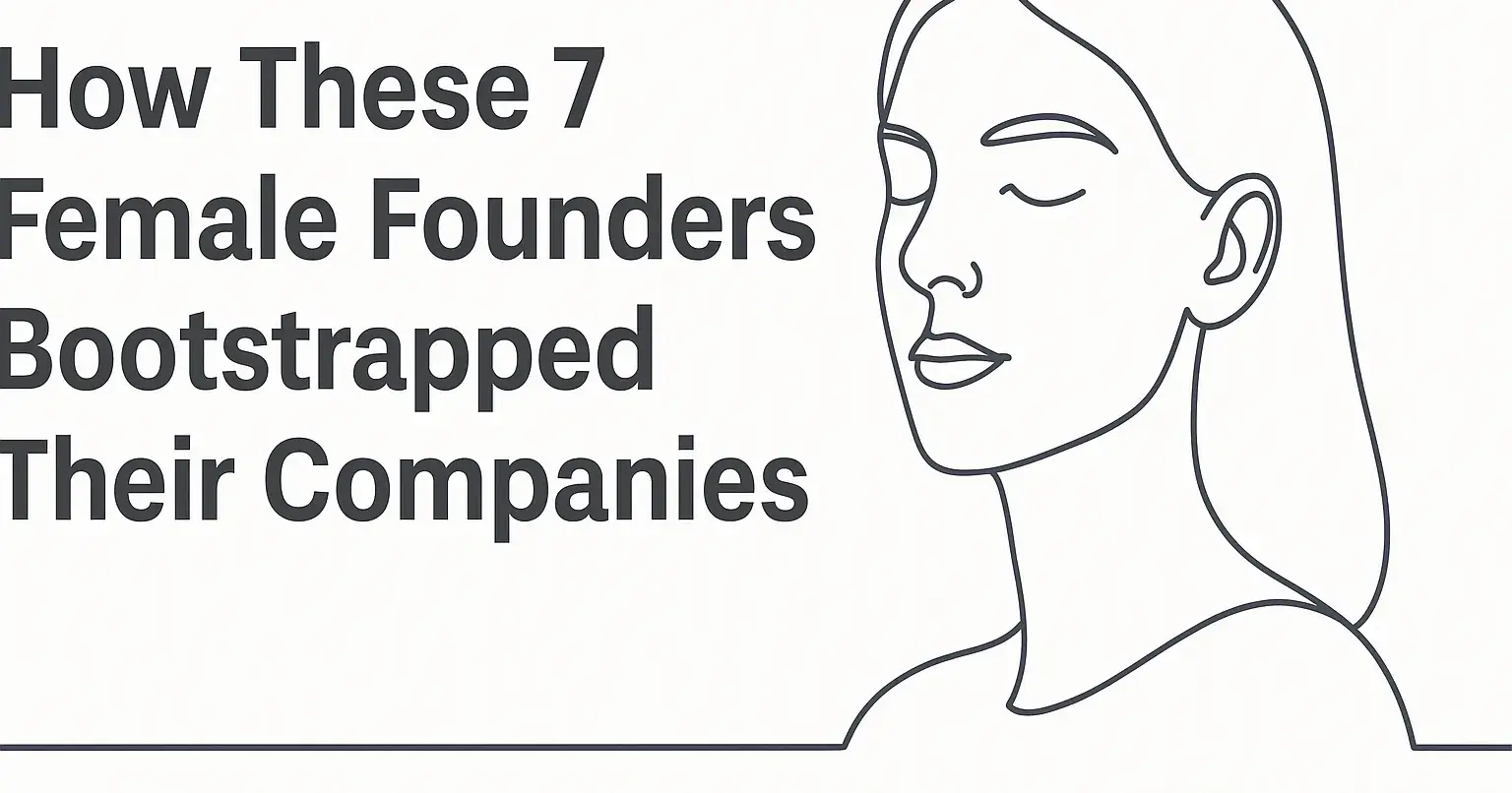 How These 7 Female Founders Bootstrapped Their Companies