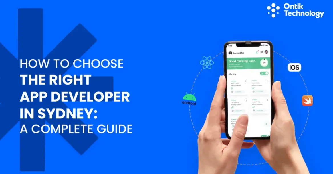 How to Choose the Right App Developer in Sydney: A Strategic Guide
