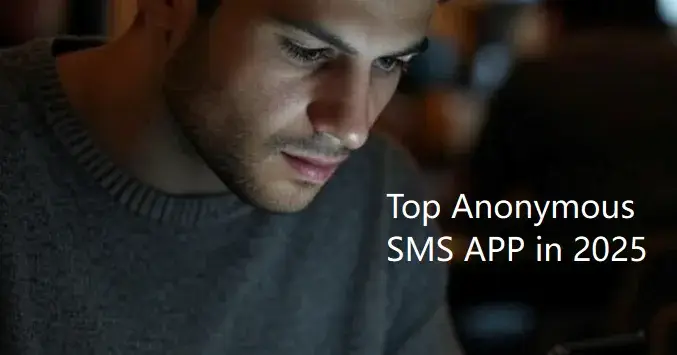 Top Anonymous SMS Apps for Private Communication (2025 Guide)