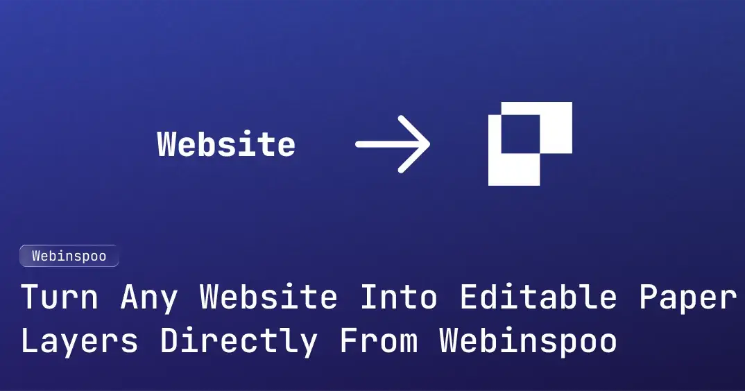 Get Paper Snapshot: Turn Any Website Into Editable Paper Layers Directly From Webinspoo