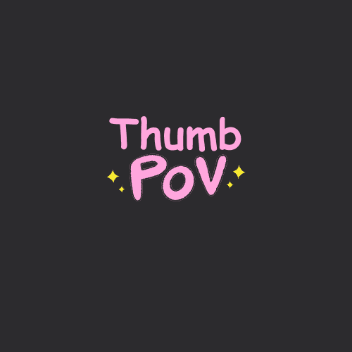 Thumb POV