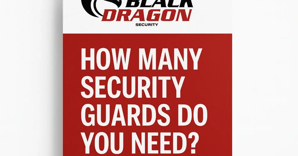 How Many Security Guards Do You Actually Need? A Practical Guide for Offices, Hotels & Warehouses