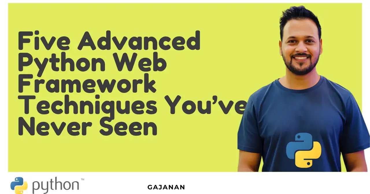 Five Advanced Python Web Framework Techniques You've Never Seen