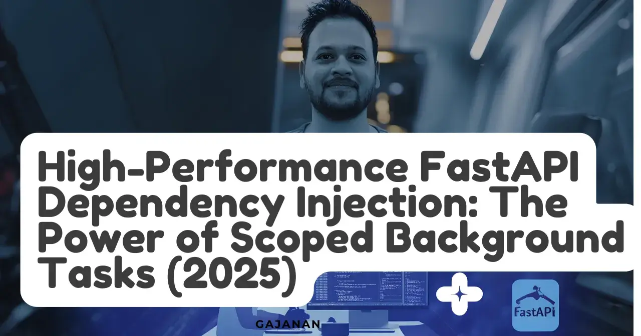 High-Performance FastAPI Dependency Injection: The Power of Scoped Background Tasks (2025)