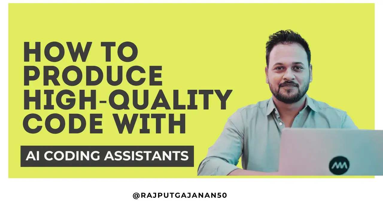 How to produce high-quality code with AI coding assistants