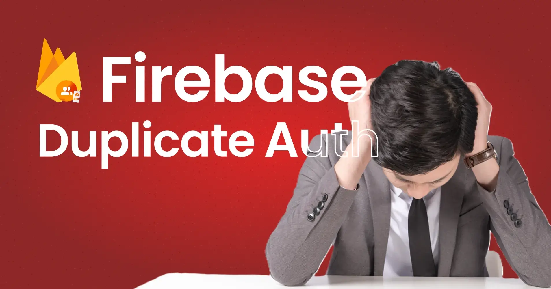 Firebase Auth Duplicate Email Error: How to Fix It Step-by-Step