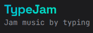 TypeJam — Play Music by Typing