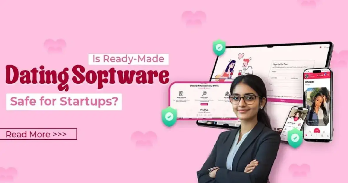 Is Ready-Made Dating Software Safe for Startups?