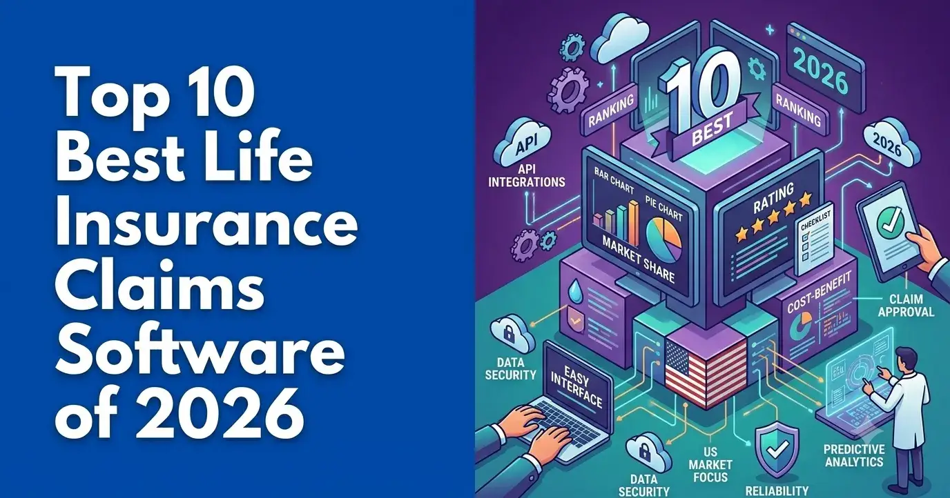 Top 10 Best Life Insurance Claims Software of 2026