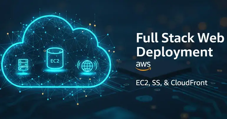 How to deploy Full Stack Web application at production on AWS