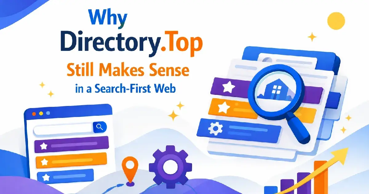 Why Directory.Top Still Makes Sense in a Search-First Web