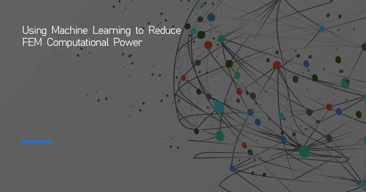 Using Machine Learning to Reduce FEM Computational Power

