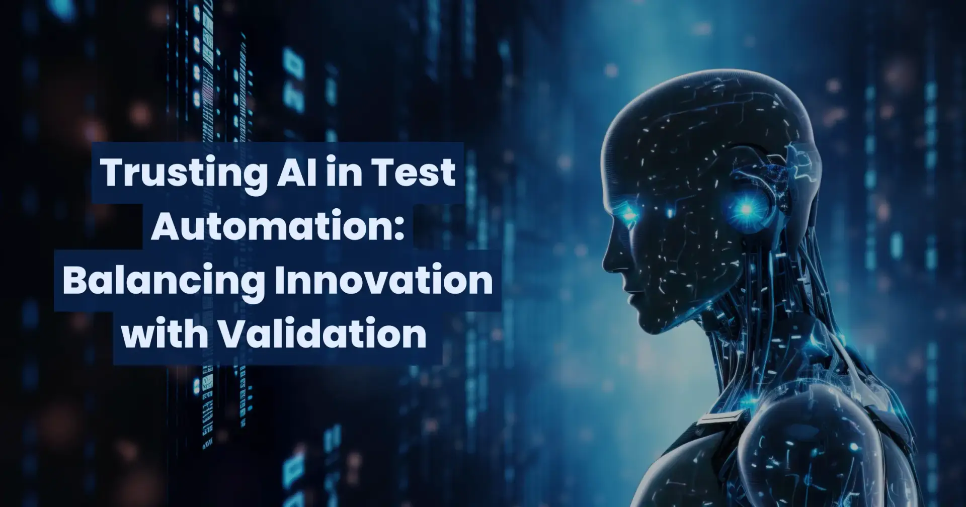 Trusting AI in Test Automation: Balancing Innovation with Validation