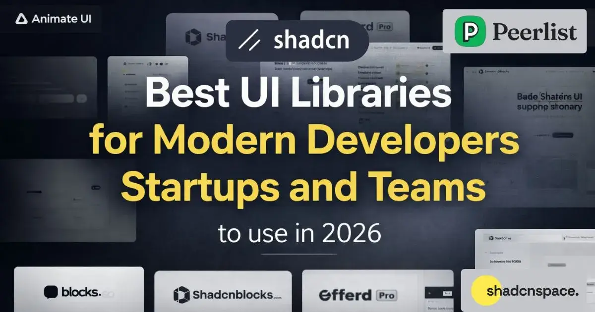 Shadcn Libraries for Modern Developers, Teams & Startups