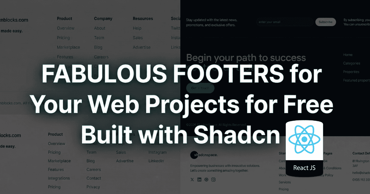 5 Free Shadcn Footers for Your React Projects