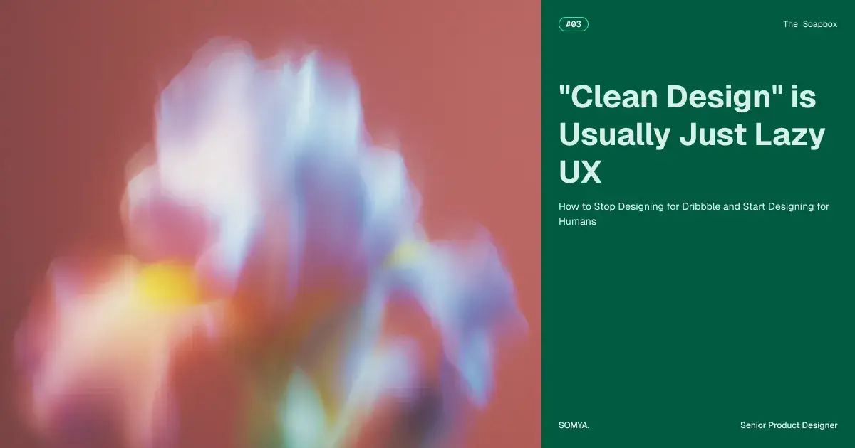 "Clean Design" is Usually Just Lazy UX