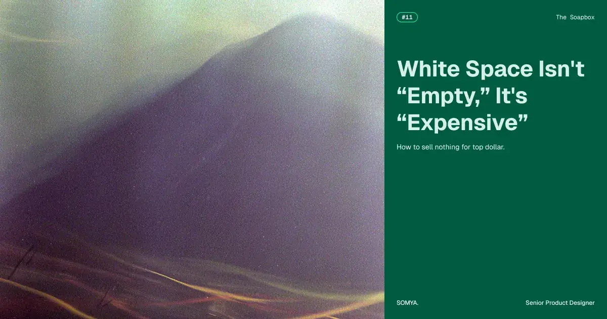 White Space Isn't "Empty," It's "Expensive"