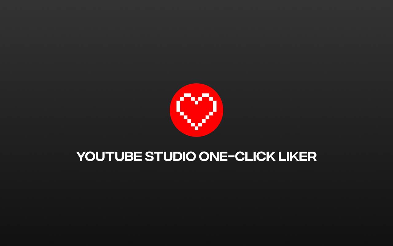 YouTube Studio One-Click Liker image 1