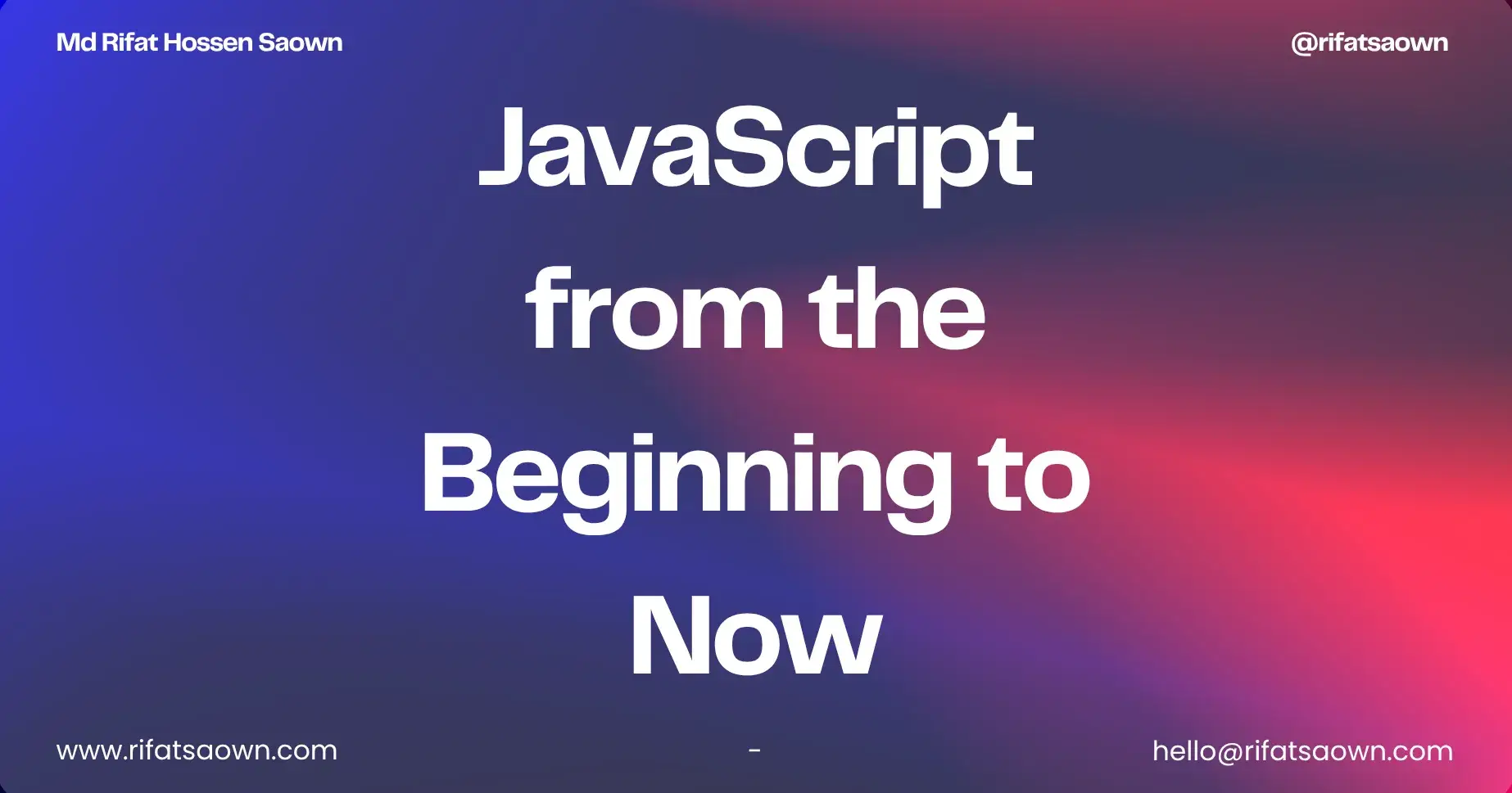 JavaScript from the Beginning to Now
