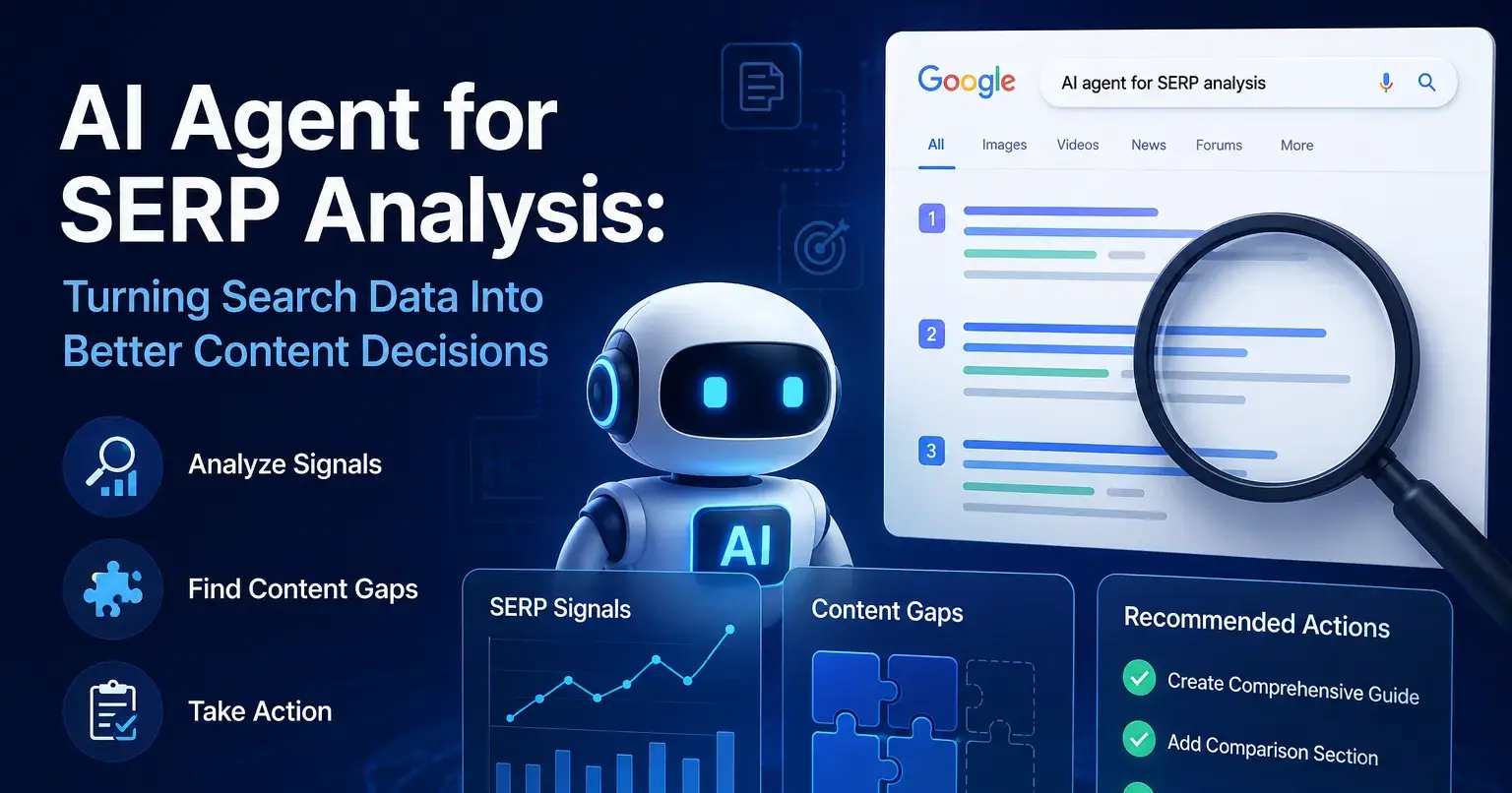 AI Agent for SERP Analysis: Turning Search Data Into Better Content Decisions