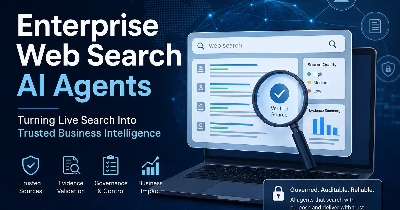 Enterprise Web Search AI Agents: Turning Live Search Into Trusted Business Intelligence