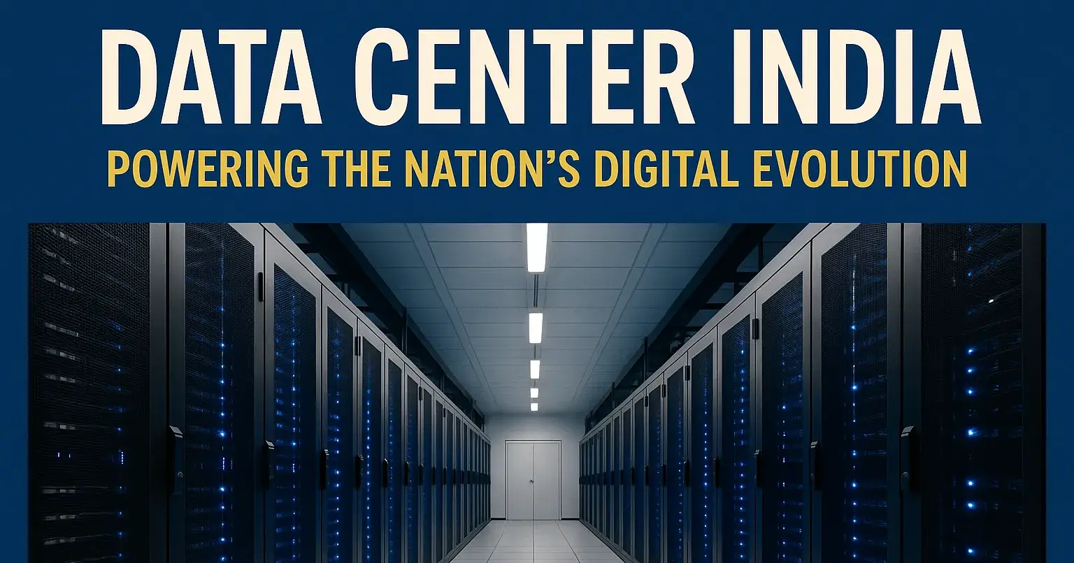 Data Center India: Powering the Nation’s Digital Evolution