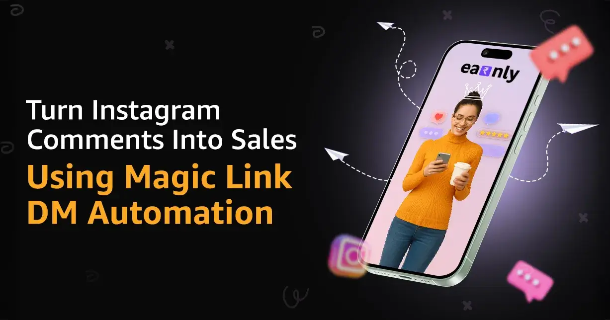 Simplifying Instagram DM Automation with Earnly Magic Link