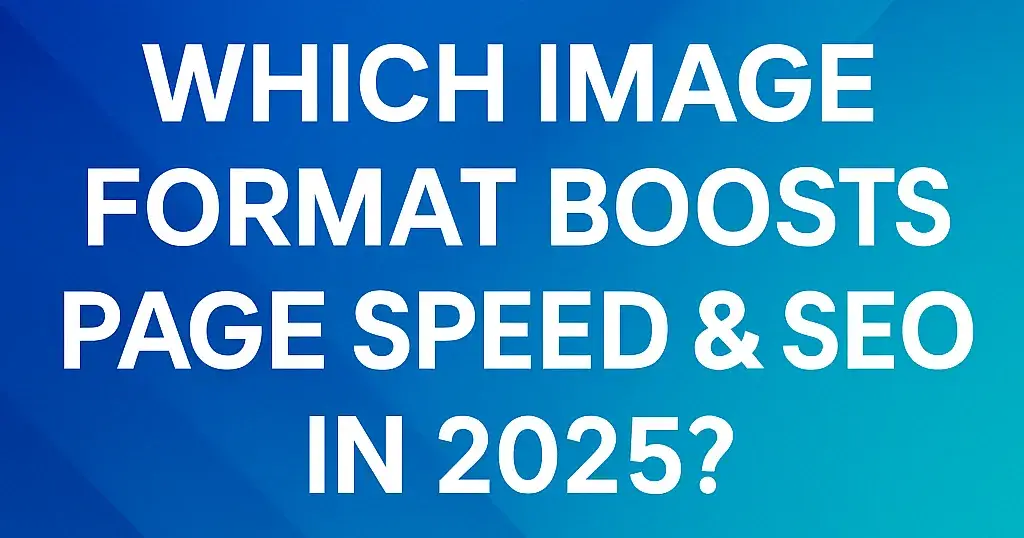 Why Your Website Needs WebP and AVIF in 2025 