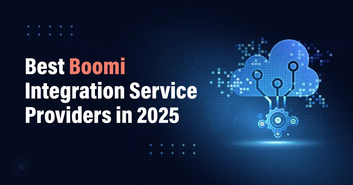 Top 10 Boomi Integration Service Providers - Hire the Best in 2025