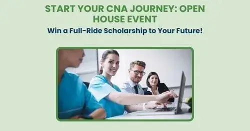 Join Us for an Open House & a Chance to Win a Full-Ride CNA Scholarship!