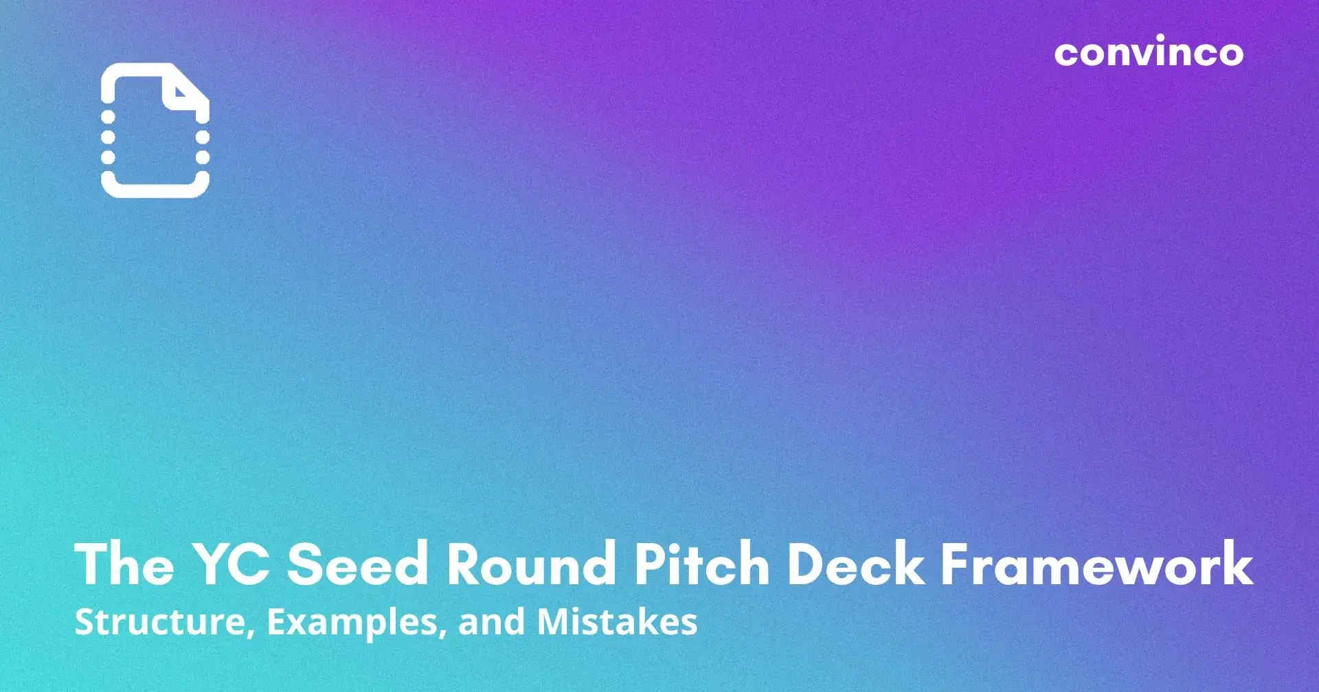 The YC Seed Round Pitch Deck Framework: Structure, Examples, and Mistakes