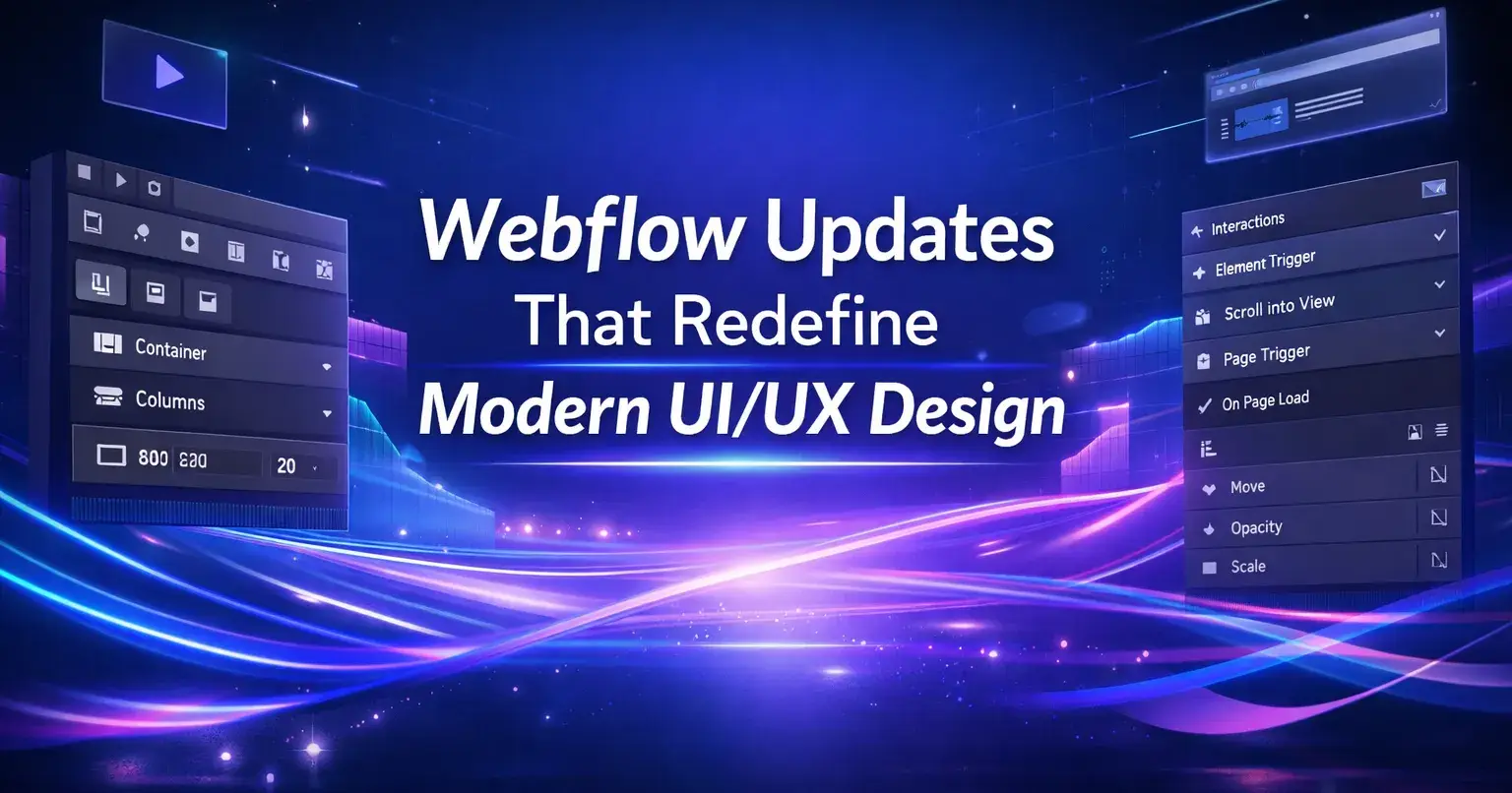 Top Webflow Updates That Are Transforming Modern UI/UX Design