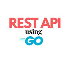 Build a Rest API with GoLang