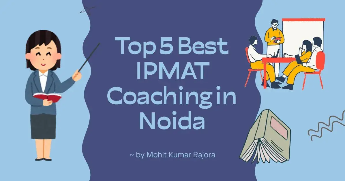 Best IPMAT Coaching in Noida – Top 5 Institutes for IPMAT 2026 Preparation
