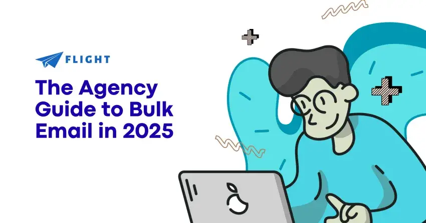 The Agency Guide to Bulk Email in 2025