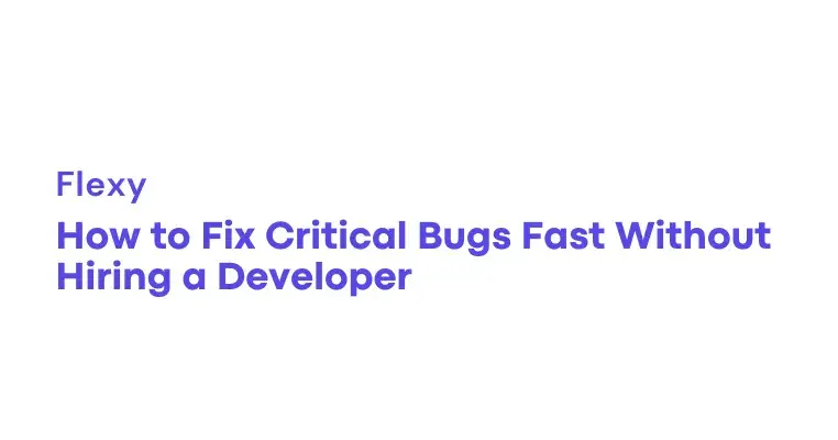 How to Fix Critical Bugs Fast and get Tasks Done Without Hiring a Developer?