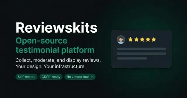 Why I built an Open-Source, Headless alternative to Senja and Testimonial.to