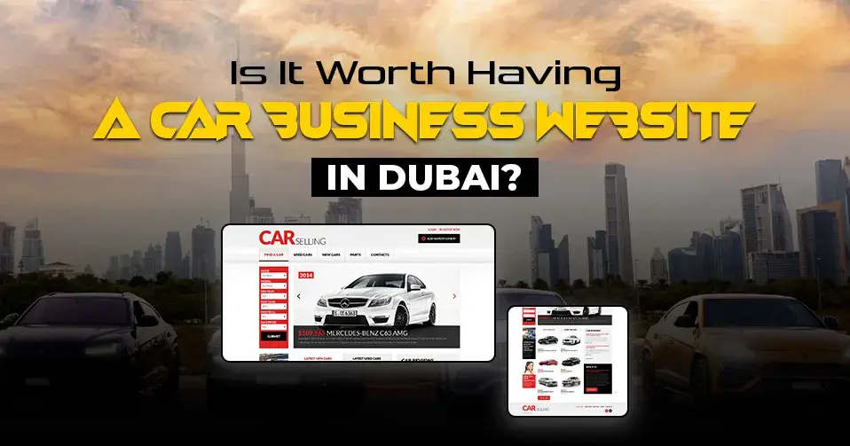 Is It Worth Having a Car Business Website in Dubai?