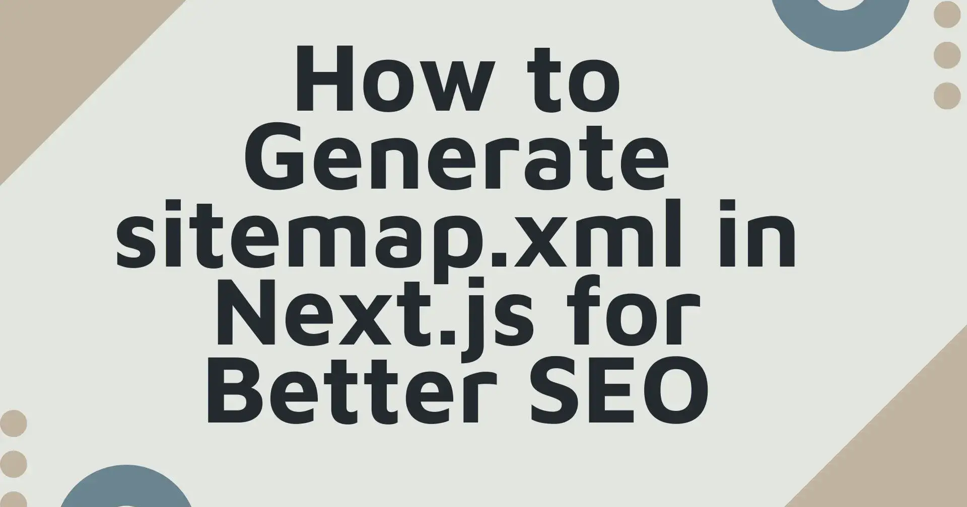 How to Generate sitemap.xml in Next.js for Better SEO