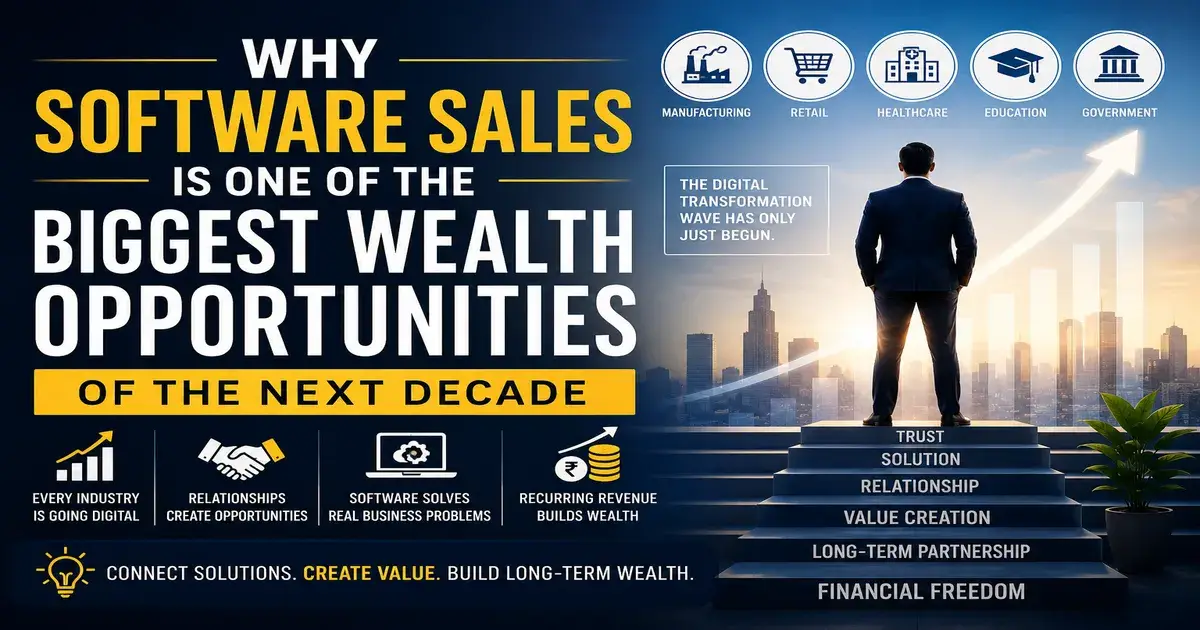 Why Software Sales Is One of the Biggest Wealth Opportunities of the Next Decade