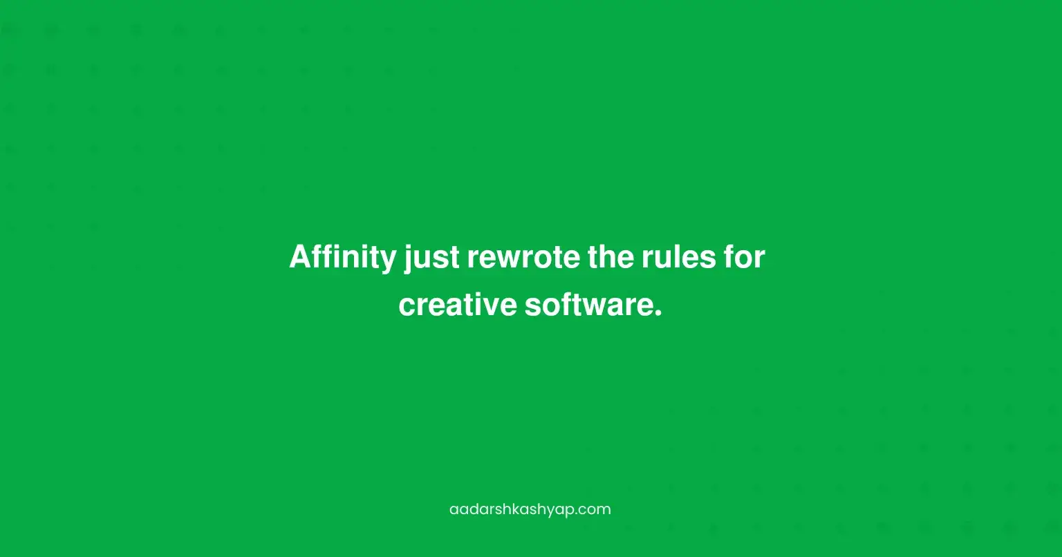 𝗔𝗳𝗳𝗶𝗻𝗶𝘁𝘆 𝗷𝘂𝘀𝘁 𝗿𝗲𝘄𝗿𝗼𝘁𝗲 𝘁𝗵𝗲 𝗿𝘂𝗹𝗲𝘀 𝗳𝗼𝗿 𝗰𝗿𝗲𝗮𝘁𝗶𝘃𝗲 𝘀𝗼𝗳𝘁𝘄𝗮𝗿𝗲.