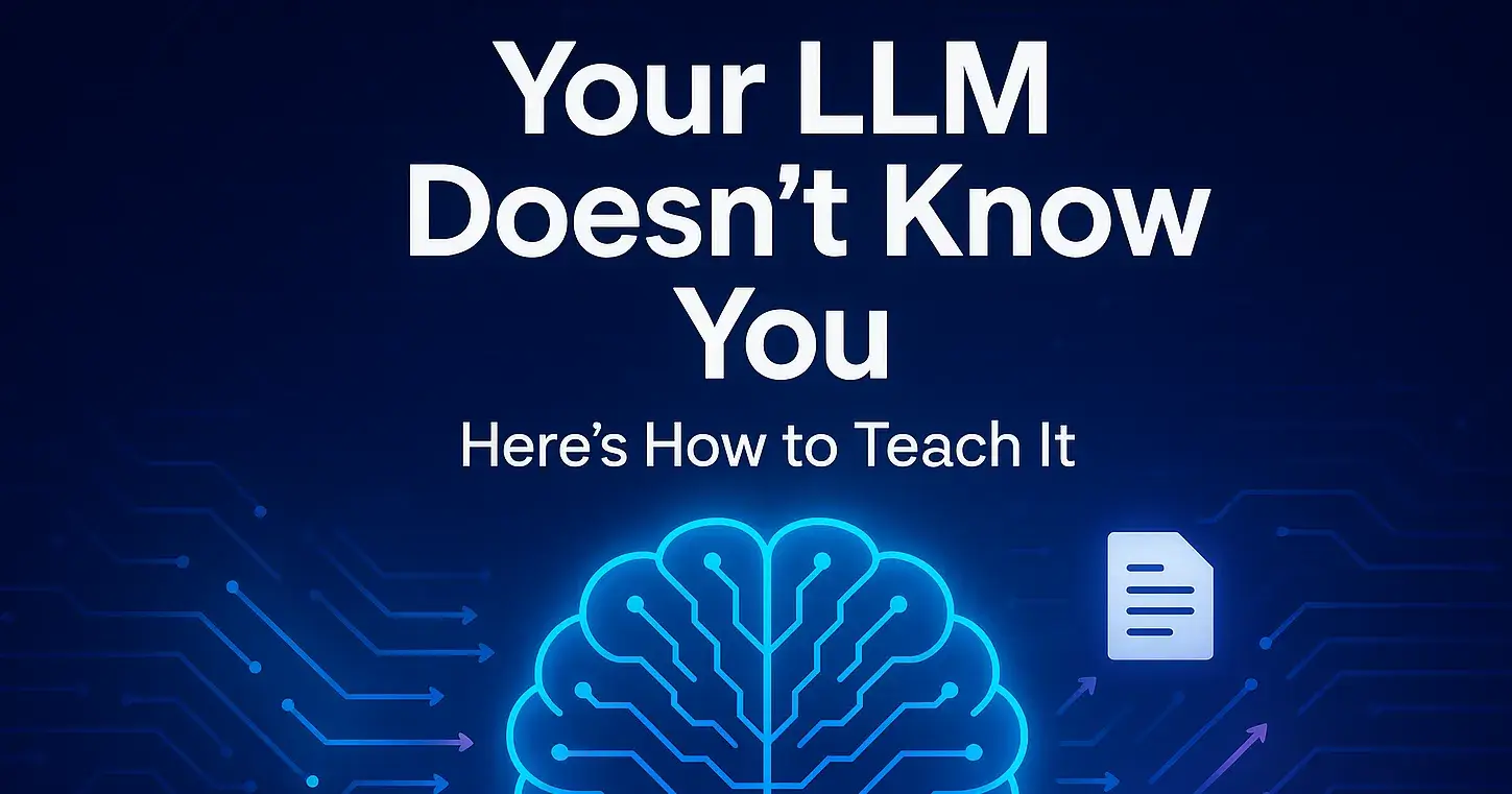 Your LLM Doesn’t Know You