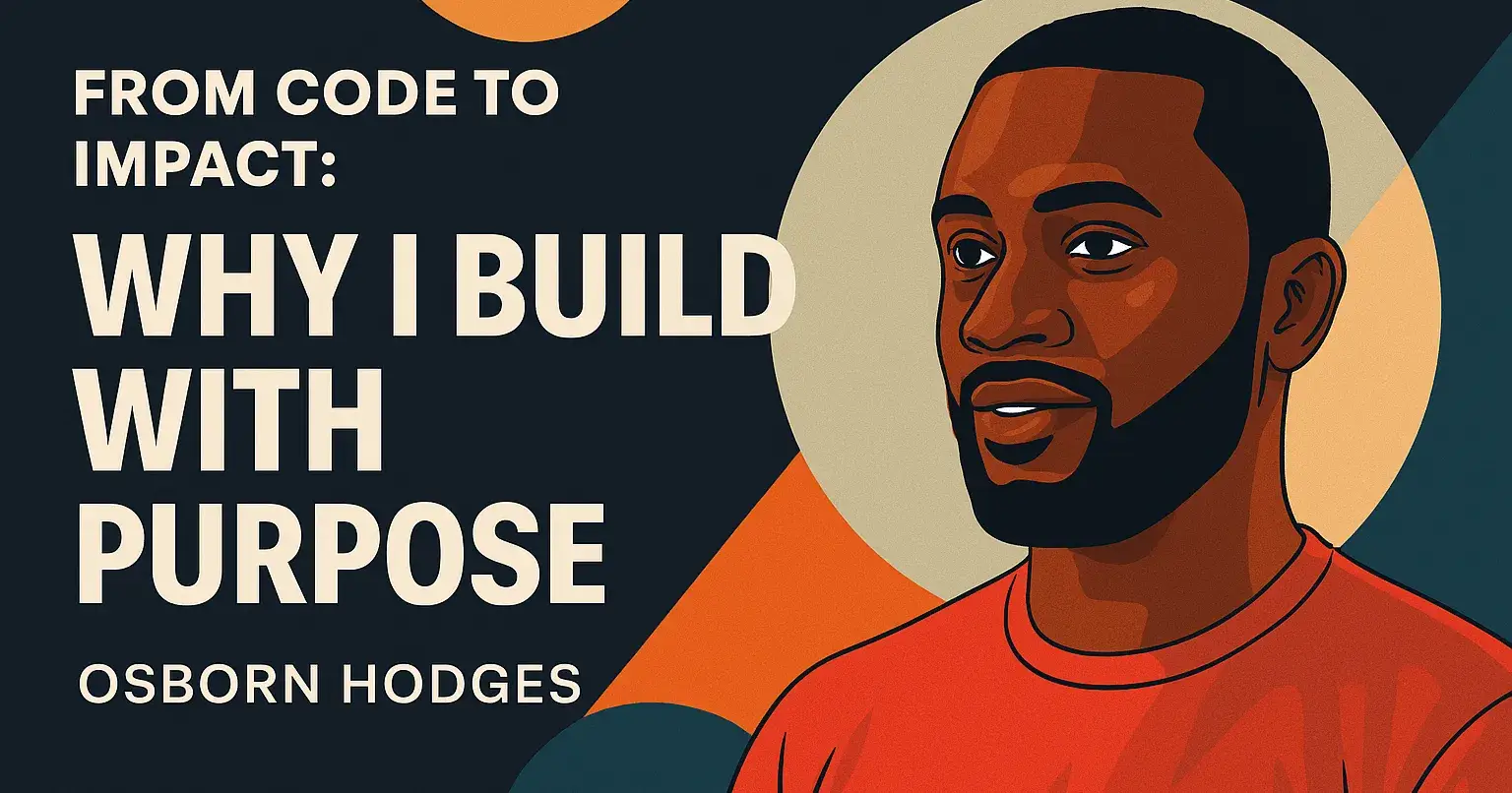 From Code to Impact: Why I Build with Purpose