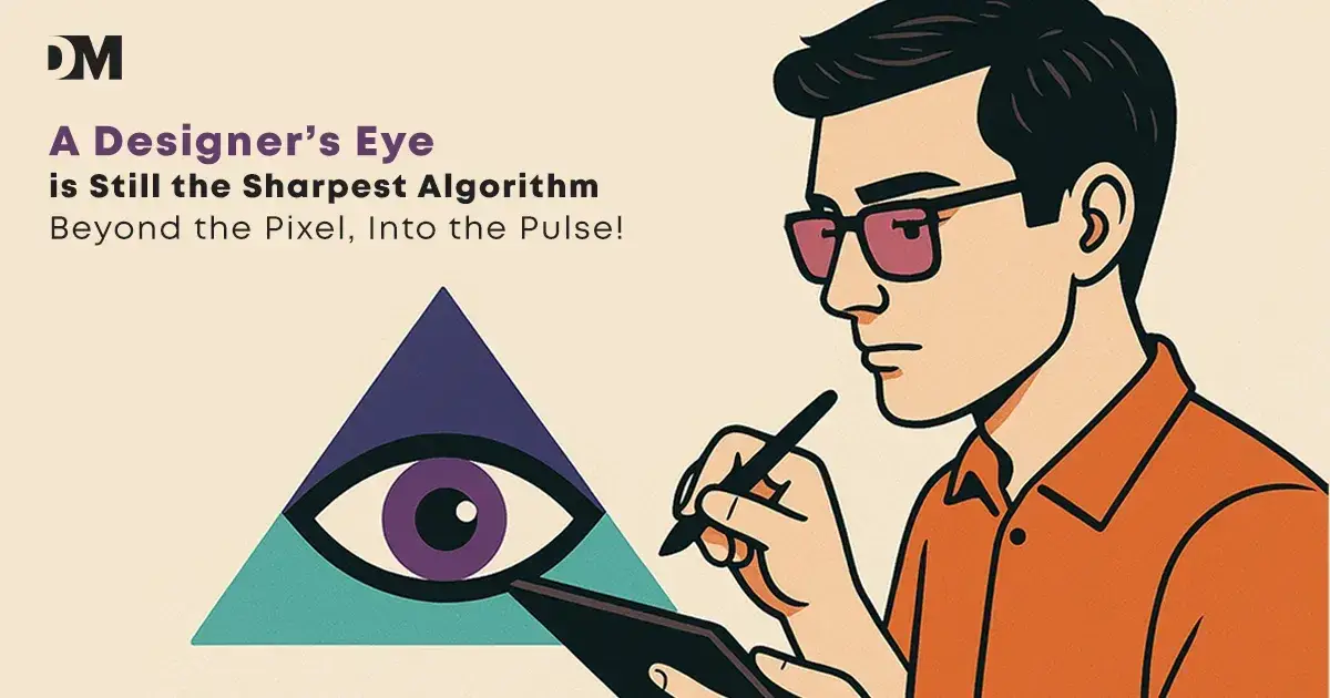 A Designer’s Eye is Still the Sharpest Algorithm: Beyond the Pixel, Into the Pulse