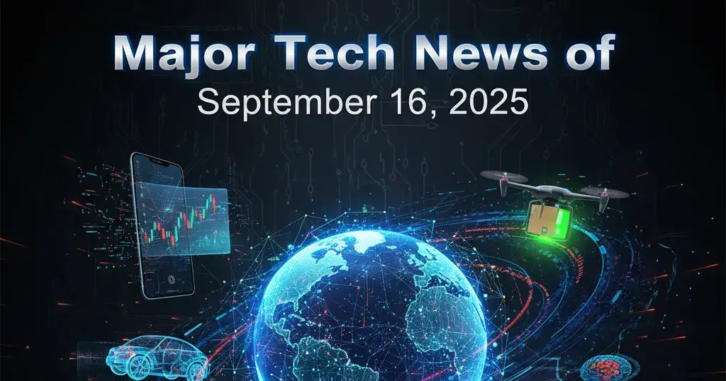 📰 Major Tech News of September 16, 2025